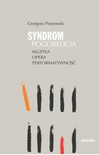 Syndrom Pogorelicia Muzyka - opera - performatywność Grzegorz Piotrowski