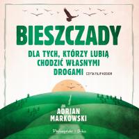 Bieszczady. Dla tych, którzy lubią (...) - Adrian Markowski (audiobook)