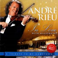 ANDRE RIEU: IN LOVE WITH MAASTRICHT-A TRIBUTE TO M