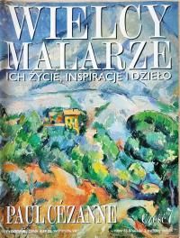 WIELCY MALARZE ICH ŻYCIE INSPIRACJE I DZIEŁO PAUL CEZANNE NR 7