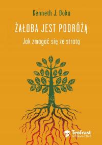 Żałoba jest podróżą. Jak zmagać się ze stratą