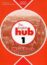 The English Hub 1 ZESZYT ĆWICZEŃ MM Publications