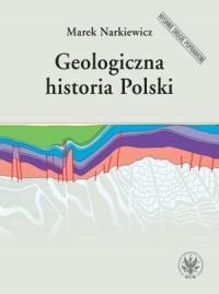 GEOLOGICZNA HISTORIA POLSKI W.2 MAREK NARKIEWICZ