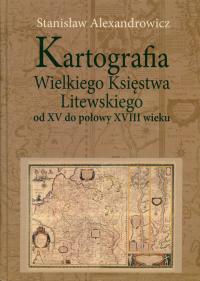 Kartografia Wielkiego Księstwa Litewskiego od XV do poł. XVIII wieku