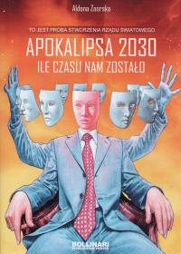 Apokalipsa 2030 Ile czasu nam zostało - A. Zaorska