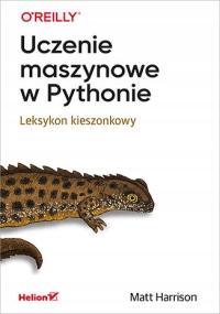 Uczenie maszynowe w Pythonie. Leksykon kieszonkowy