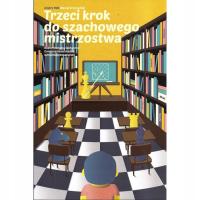 SZACHY Trzeci krok do szachowego mistrzostwa