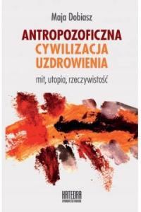 Antropozoficzna cywilizacja uzdrowienia