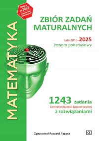 Matematyka. Zbiór zadań maturalnych. Lata 2010-25. Podst. Zad CKE z rozw