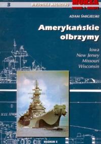 Amerykańskie olbrzymy Iowa New Yersey Missouri Wisconsin Adam Śmigielski Mo