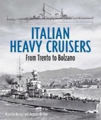 Italian Heavy Cruisers: From Trento to Bolzano Augusto de Toro, Maurizio