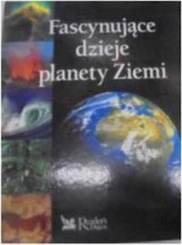 Fascynujące dzieje planety Ziemi - praca zbiorowa