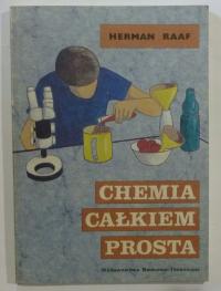 CHEMIA CAŁKIEM PROSTA - HERMAN RAAF