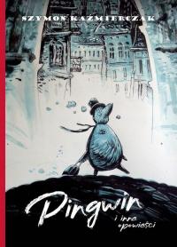 Ebook | Pingwin i inne powieści - Szymon Kaźmierczak