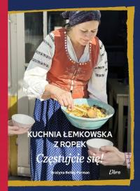 Kuchnia łemkowska z Ropek. Częstujcie się! Grażyna Betlej-Furman twarda Pl