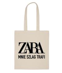 ZARA mnie szlag trafi - torba bawełniana