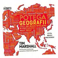 POTĘGA GEOGRAFII, CZYLI JAK BĘDZIE WYGLĄDAŁ... CD TIM MARSHALL