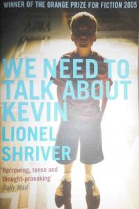 We Need To Talk About Kevin - Lionel Shriver