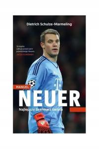 Manuel Neuer. Dietrich Schulze-Marmeling
