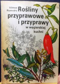 Rośliny przyprawowe i przyprawy w węgierskiej kuchni, Vilmos ROMVARY [1987]