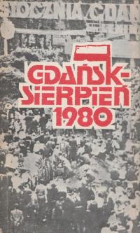 Gdańsk sierpień 1980. WOJCIECH GIEŁŻYŃSKI, LECH STEFAŃSKI