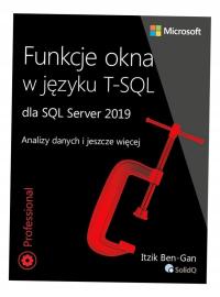 FUNKCJE OKNA W JĘZYKU T-SQL DLA SQL SERVER 2019 BEN-GAN ITZIK
