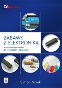 Zabawy z elektroniką. Ilustrowany przewodnik