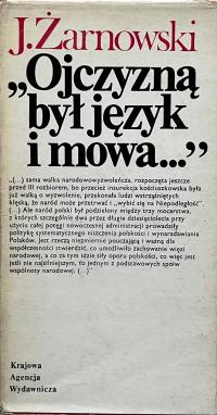 Janusz Żarnowski - Ojczyzną był język i mowa...