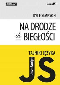 Tajniki języka JavaScript. Na drodze do biegłości. Kyle Simpson