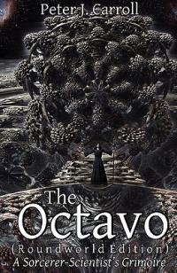 The Octavo: A Sorcerer-Scientist's Grimoire Peter J. Carroll