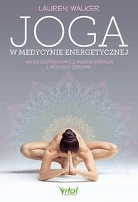 Йога в энергетической медицине Лорен Уокер