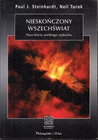 NIESKOŃCZONY WSZECHŚWIAT * PAUL J. STEINHARDT, NEIL TUROK