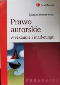 Prawo autorskie w reklamie i marketingu Monika Brzozowska