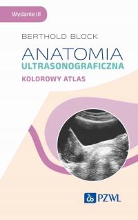 Anatomia ultrasonograficzna. Kolorowy atlas - PZWL