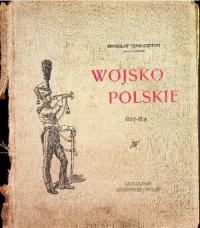 Wojsko Polskie Księstwo Warszawskie 1807 - 1814 / 1905 r.