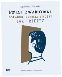 Świat zwariował Poradnik surrealistyczny