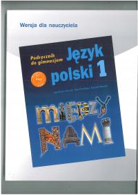 JĘZYK POLSKI KL 1 MIĘDZY NAMI KSIĄŻKA NAUCZYCIELA