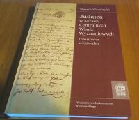 Judaica w aktach Centralnych Władz Wyznaniowych Królestwa Polskiego Archiwum Głównego Akt Dawnych Marcin Wodziński