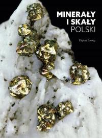 Minerały i skały Polski Eligiusz Szełęg