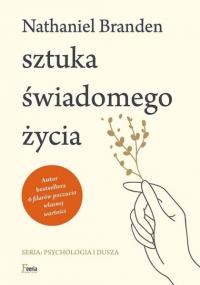 Sztuka świadomego życia Nathaniel Branden