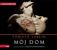 Mój dom - Tomasz Sablik (audiobook)