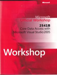 Microsoft Official Workshop 2541B Core Data Access with Microsoft