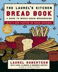 Laurel's Kitchen Bread Book - Robertson, Laurel