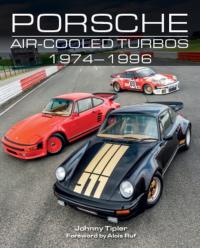 Porsche Air-Cooled Turbos 1974-1996 JOHNNY TIPLER