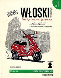 WŁOSKI W TŁUMACZENIACH CZĘŚĆ 1 PRAKTYCZNY KURS JĘZYKOWY POZIOM PODSTAWOWY