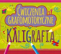 Ćwiczenia grafomotoryczne Kaligrafia Praca zbiorowa
