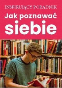 JAK POZNAWAĆ SIEBIE (KSIĄŻKA)