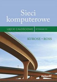 Sieci komputerowe. Ujęcie całościowe James Kurose, Keith Ross