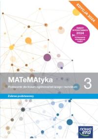 MATeMAtyka 3. LO. Podręcznik. Zakres podstawowy. Ed. 2024. NOWA ERA