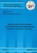 DZIAŁALNOŚĆ MARKETINGOWA W STRATEGII ZARZĄDZANIA BANKAMI